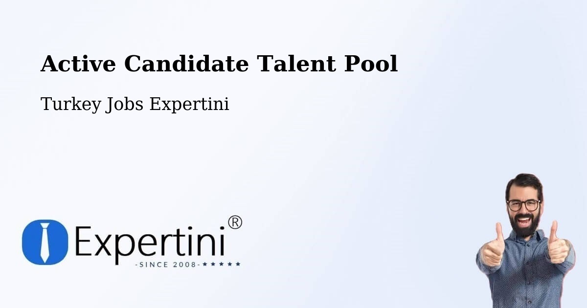 Active Candidate Talent Pool – Han - Turkey Jobs Expertini