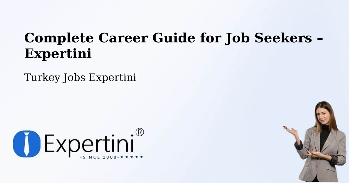 Career Guide for Job Seekers – Han - Han, Turkey Jobs Expertini