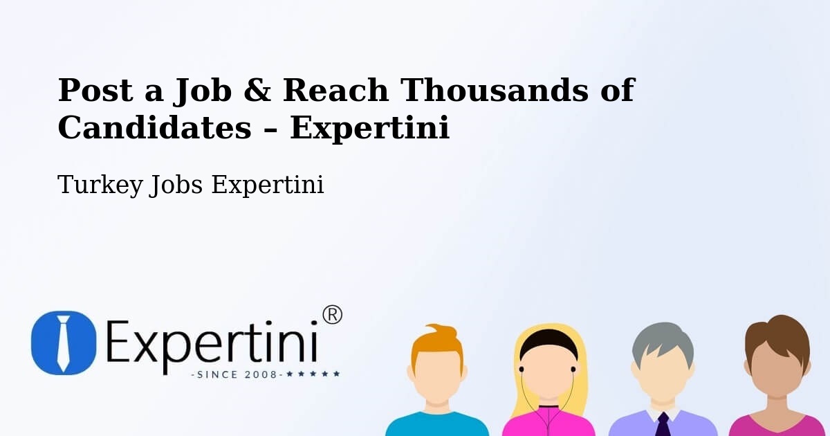 Post a Job in Han – Hire the Right Talent - Han, Turkey Jobs Expertini