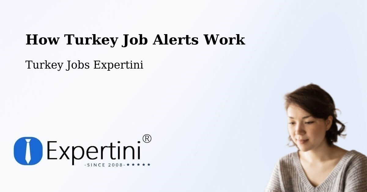 Job Alert System Overview – Han - Turkey Jobs Expertini