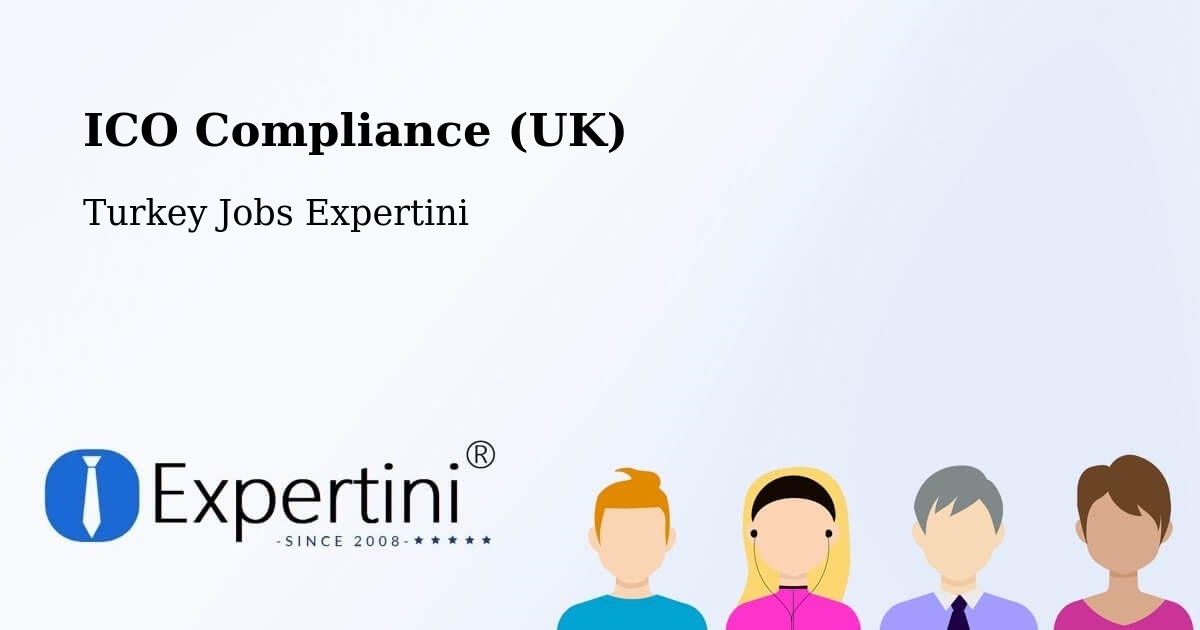 UK Data Protection & ICO Compliance – Han - Turkey Jobs Expertini