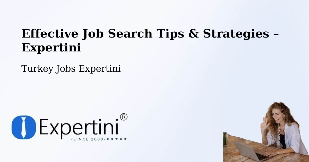 Job Search Tips & Strategies for Job Seekers – Han - Han, Turkey Jobs Expertini