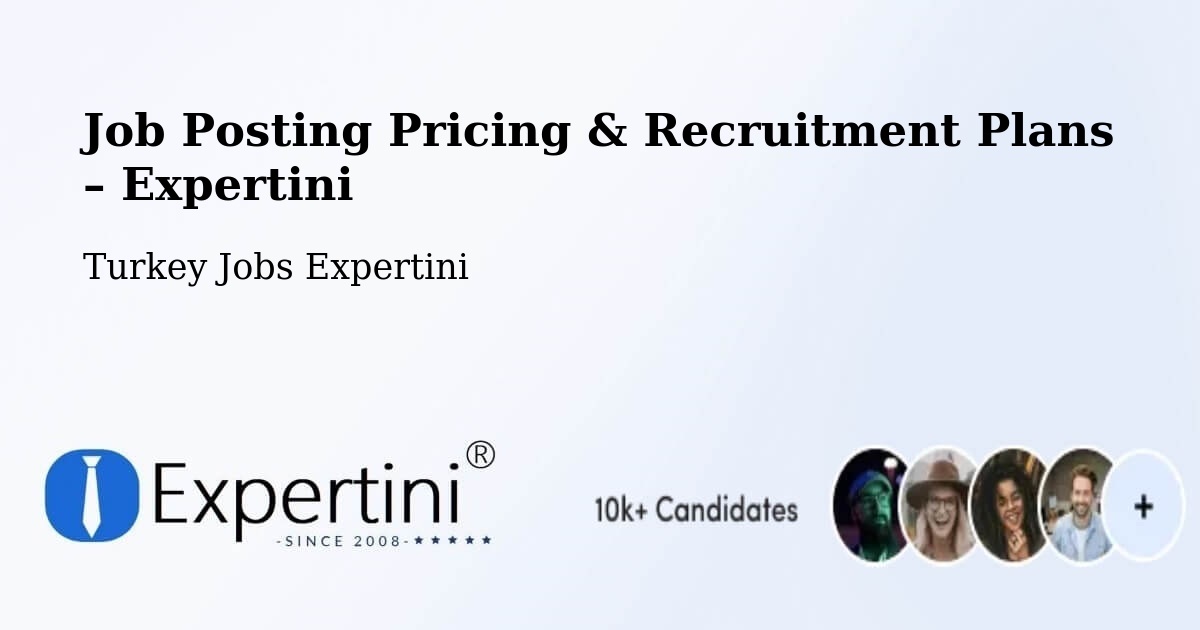 Job Posting Pricing & Recruitment Plans – Han - Han, Turkey Jobs Expertini