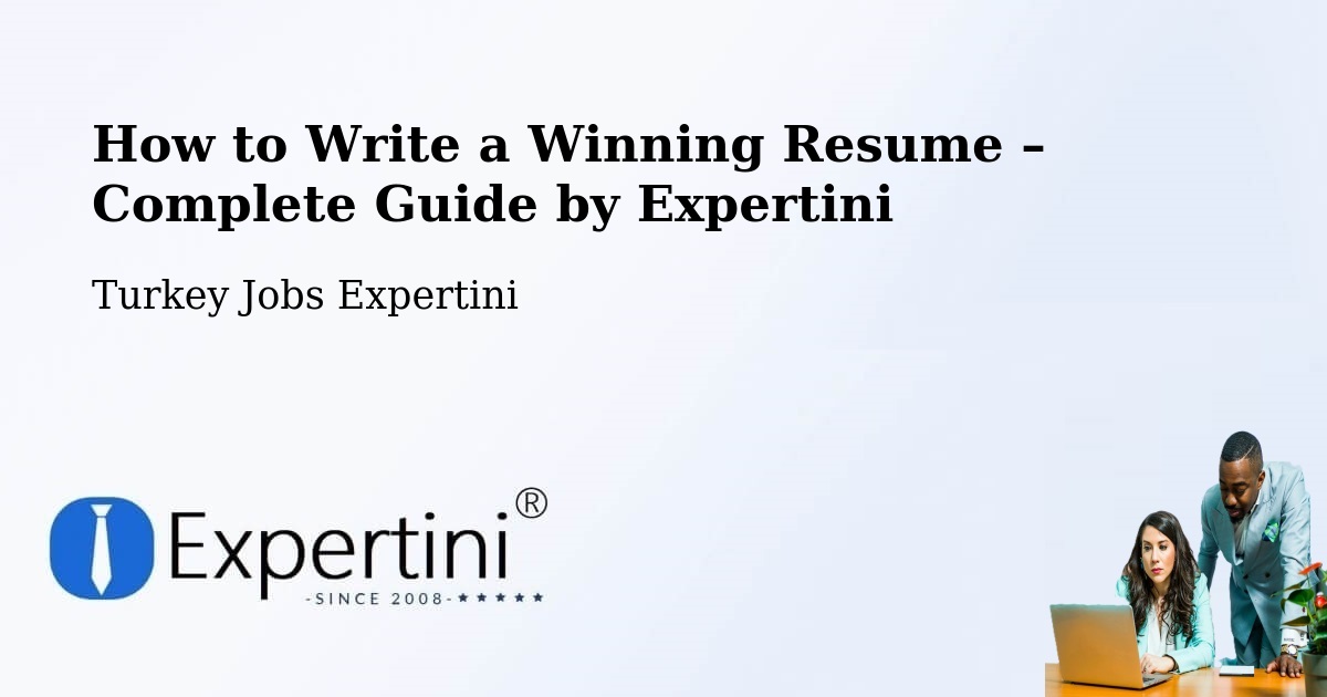 Resume Writing Guide for Job Seekers – Han - Han, Turkey Jobs Expertini