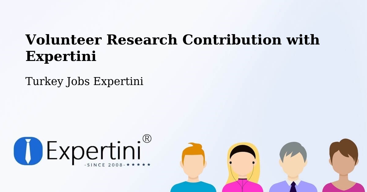 Volunteer Research Contribution Program – Han - Turkey Jobs Expertini